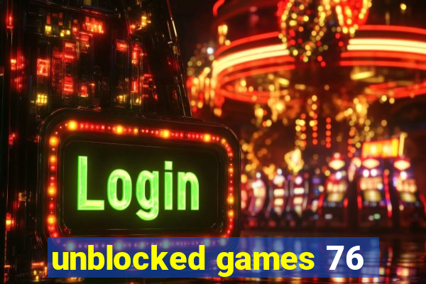 unblocked games 76
